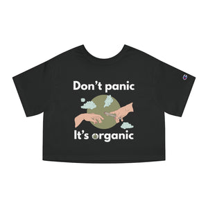 Don't Panic It's Organic Champion Crop Tee