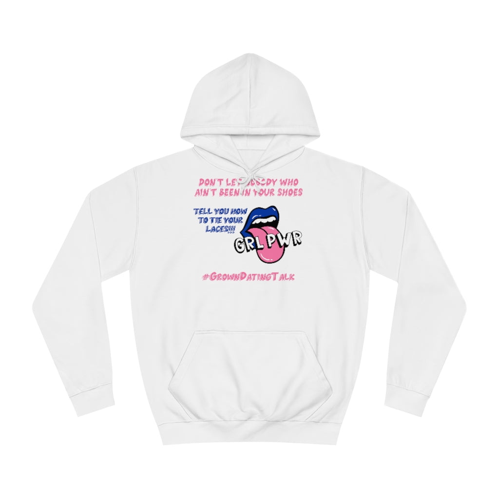 Don't Let Nobody... College Hoodie