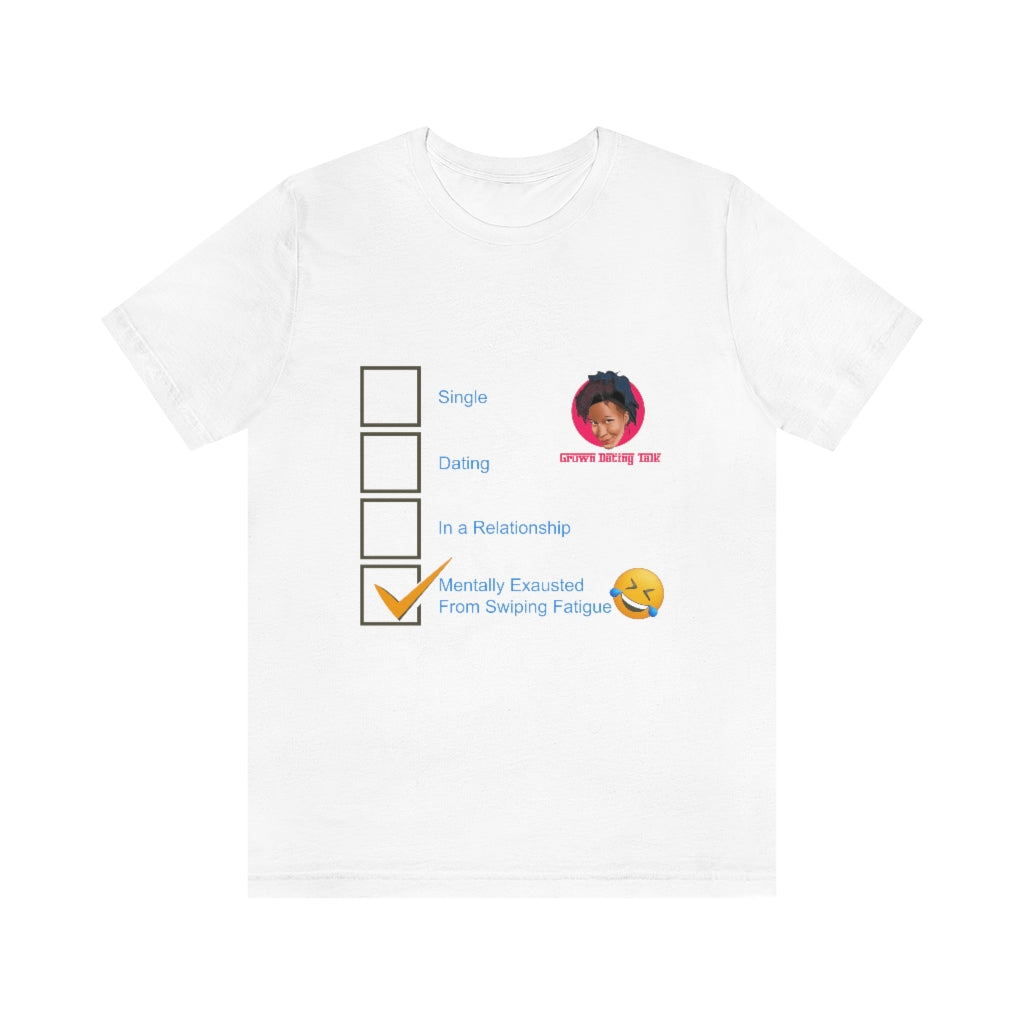 Swipers Fatigue Dating Tee