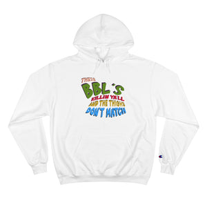 "BBL's & Thigh's Don't Match" Champion Hoodie