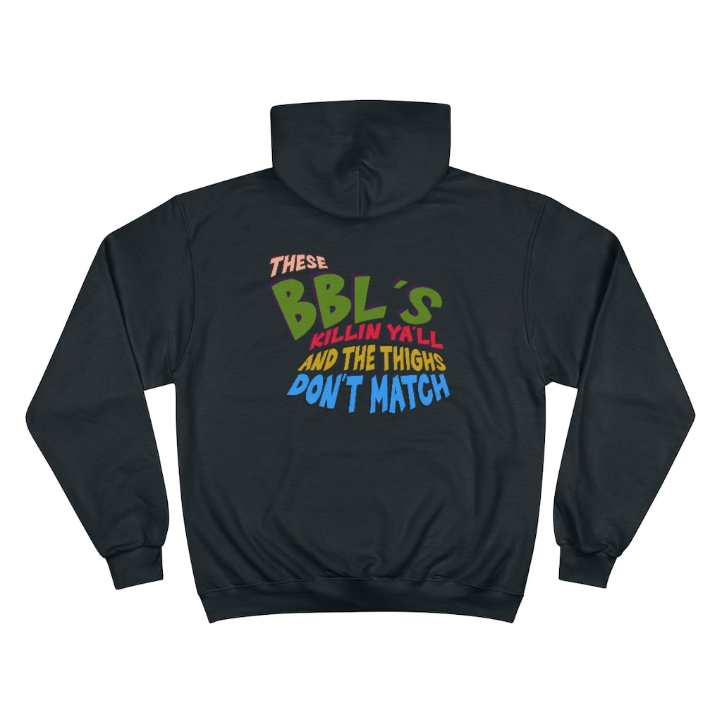 "BBL's & Thigh's Don't Match" Champion Hoodie